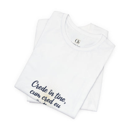 T-Shirt — "Crede in tine, cum cred eu in tine" Floral Script Inspirational Tee