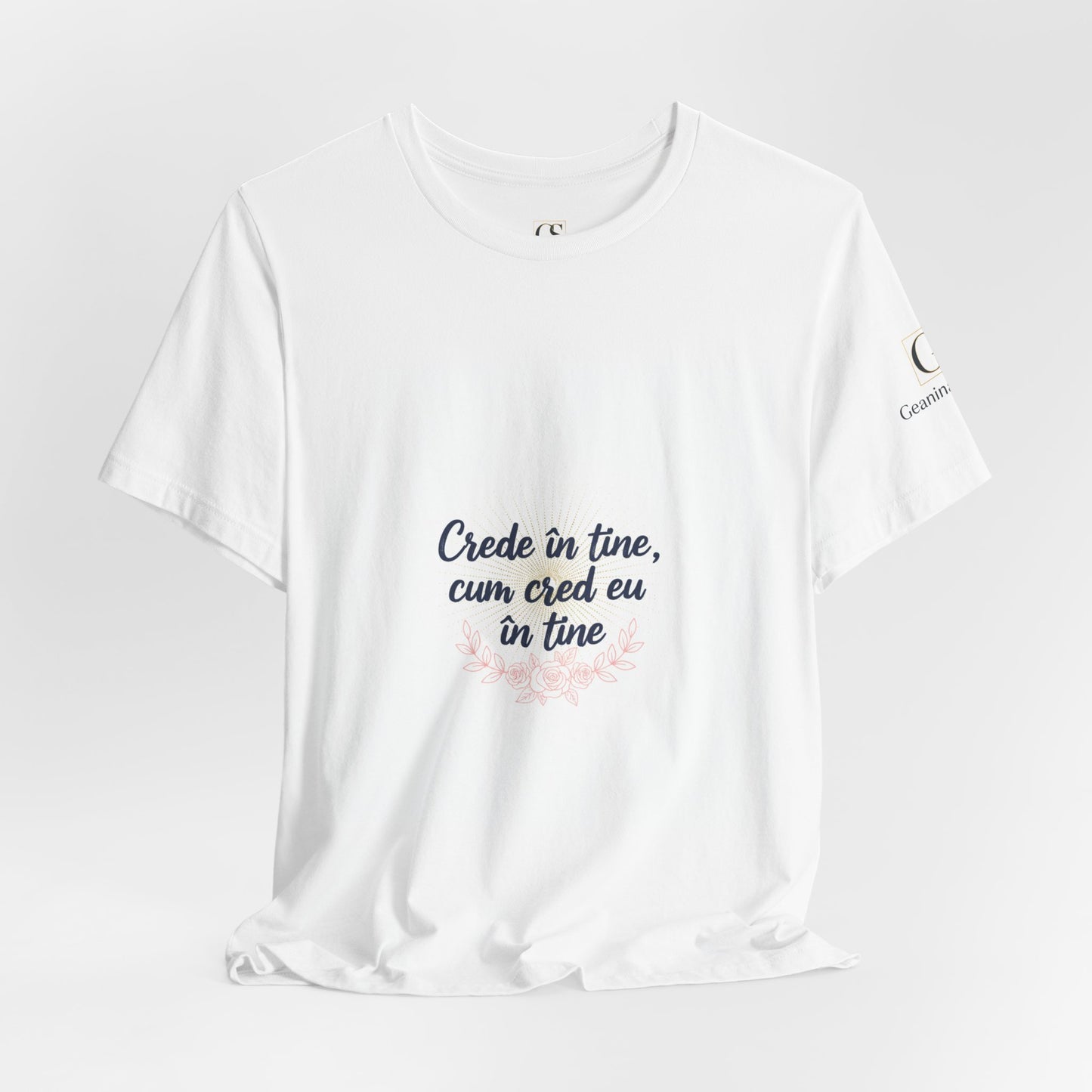 T-Shirt — "Crede in tine, cum cred eu in tine" Floral Script Inspirational Tee